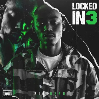 Locked in 3 by Big Neph