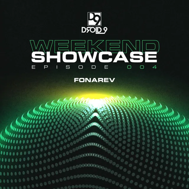 Droid9 Weekend Showcase 004 (DJ Mix)