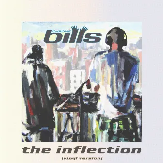 The Inflection (Vinyl Version) by Chrome Bills