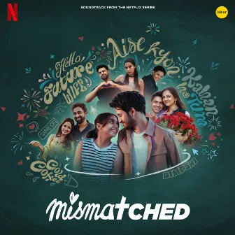 Mismatched: Season 3 (Soundtrack from the Netflix Series) by Mismatched - Cast