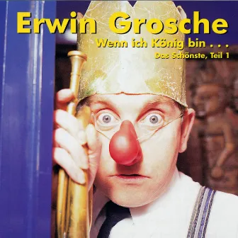 Wenn ich König bin - Das Schönste, Teil 1 by Erwin Grosche