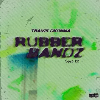 Rubber Bandz (Sped Up) by Travi$ Okonma