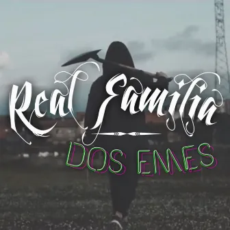 Real Familia by Dos Emes