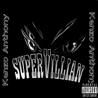 SuperVillian by Kenzo Anthony