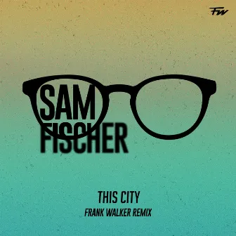 This City (Frank Walker Remix) by Frank Walker