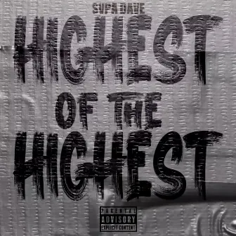 Highest Of The Highest by Svpa Dave