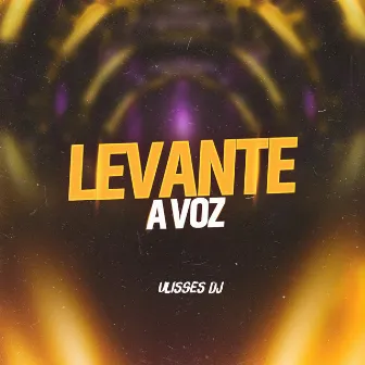 Levante a Voz by Ulisses DJ