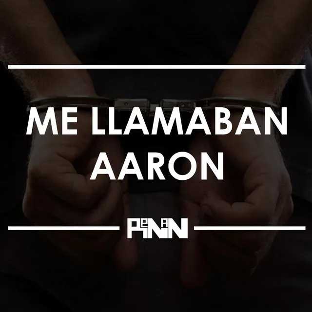 Me llamaban Aaron