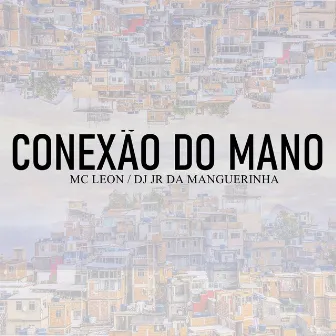 Conexão do Mano by Dj JR da Mangueirinha