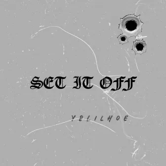 Set It Off by Yblilhoe