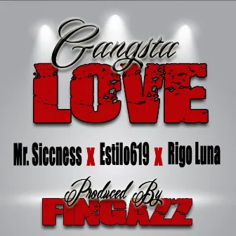 Gangsta Love by Estilo619