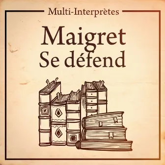 Collection maigret : « maigret se défend » by Andre Neury