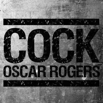 Cock by Oscar Rogers