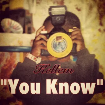 You Know - Single by Joel Kellem