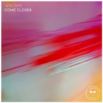 Come Closer by Walden