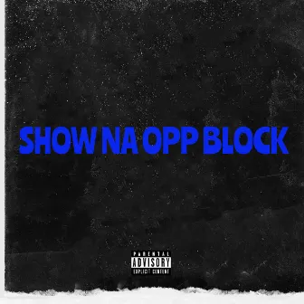 Show na Opp Block by AET