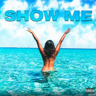 SHOW ME by Brosqee