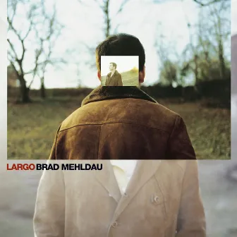 Largo by Brad Mehldau