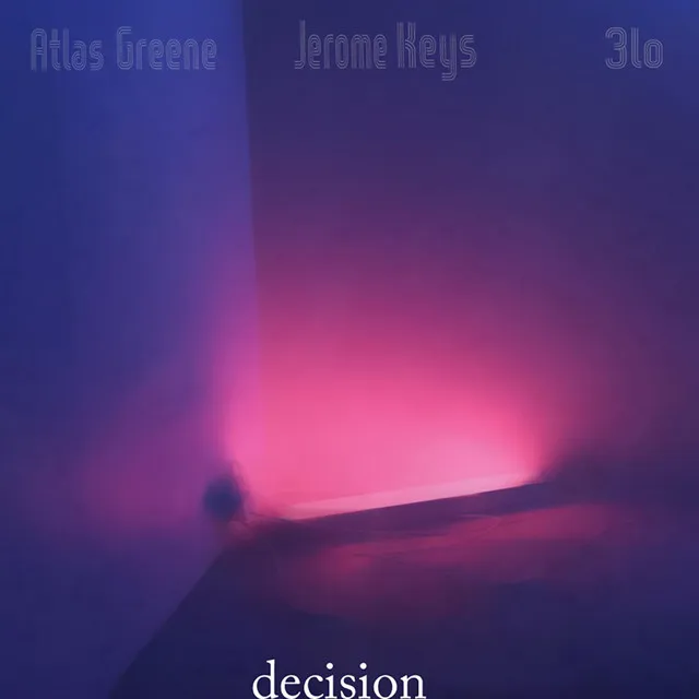 Decision (with Atlas Greene & Jerome Keys)