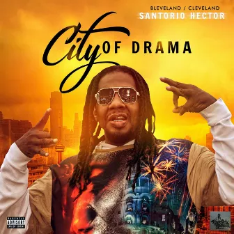 Bleveland Cleveland City of Drama by SANTORIO HECTOR