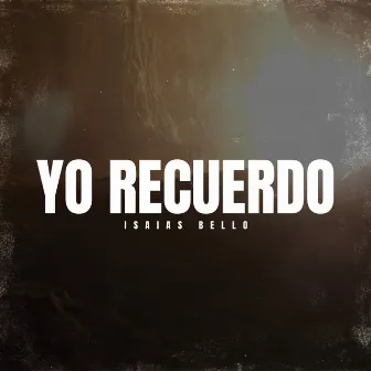 Yo Recuerdo by Isaias Bello