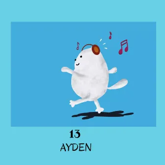 13 by Ayden