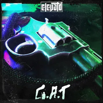 G.A.T by ELEVATD