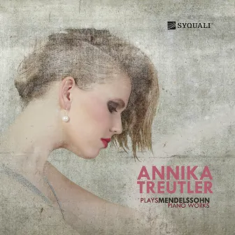 Annika Treutler Plays Mendelssohn Piano Works by Annika Treutler