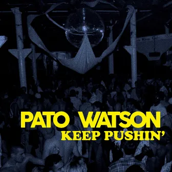 Keep Pushin' by Pato Watson