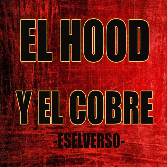 El Hood y el Cobre