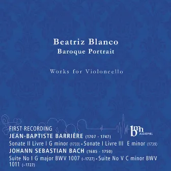 Barrière & Bach: Works for Violoncello by Beatriz Blanco