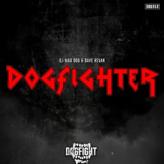 Dogfighter by Dj Mad Dog