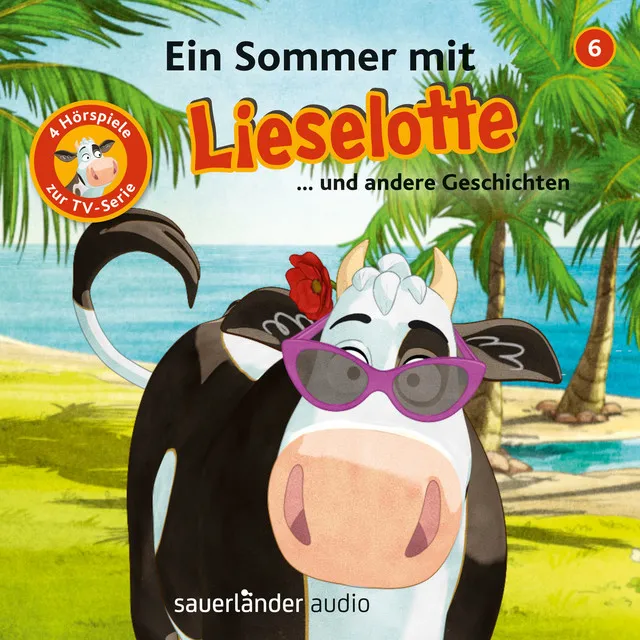 Kapitel 1 - Folge 6: Ein Sommer mit Lieselotte (Vier Hörspiele)