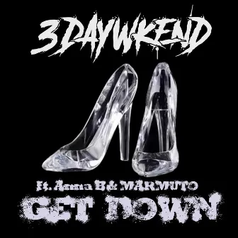 Get Down by 3DayWkend