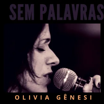 Sem Palavras by Olivia Genesi