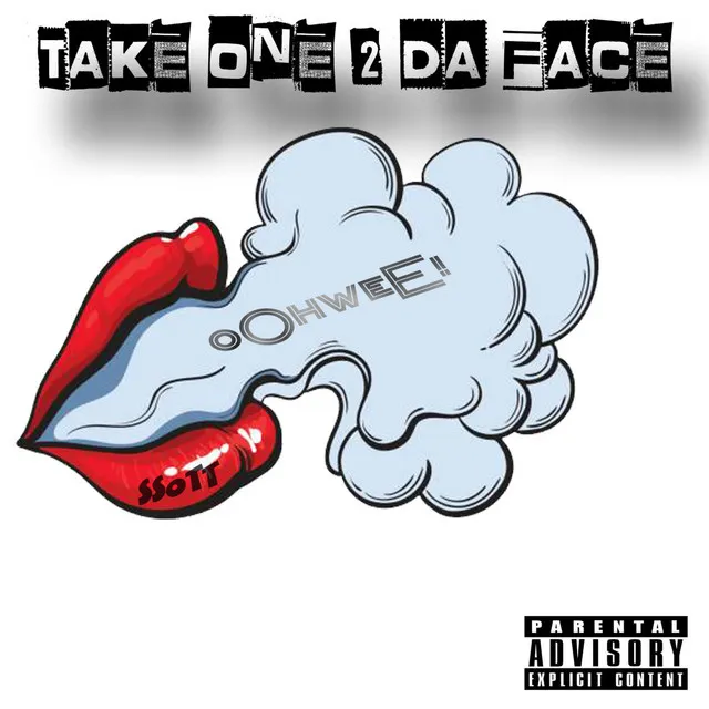 Take One 2 Da Face