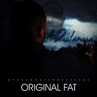 A Distancia by Original Fat