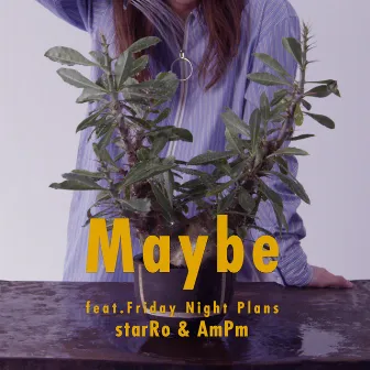 Maybe feat.Friday Night Plans by starRo