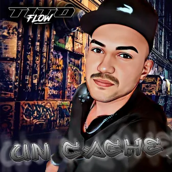 Un Cache by Tito Flow