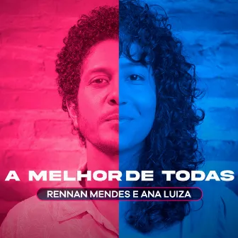 A Melhor de Todas by Rennan Mendes