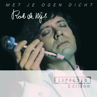 Met Je Ogen Dicht (Expanded Edition) by Rob De Nijs