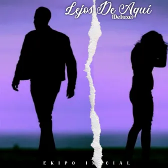 Lejos de Aqui (Deluxe) by Ekipo Inicial