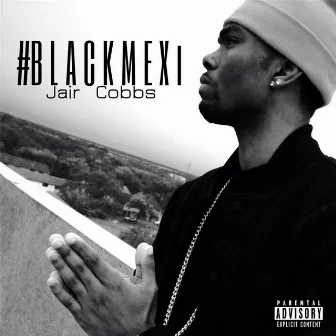 #Blackmexi EP by Jair Cobbs