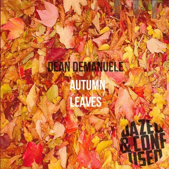 Autumn Leaves by Dean Demanuele