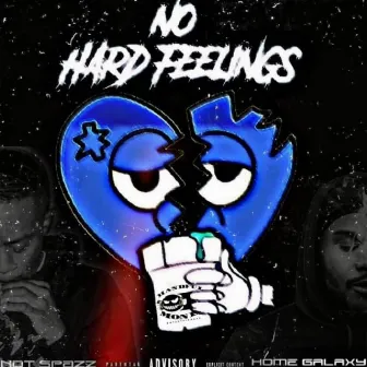 No Hard Feelings by Not Spazz