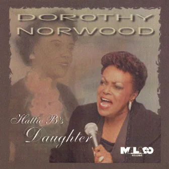 Hattie B's Daughter by Dorothy Norwood