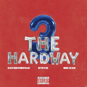 3 the Hardway by WLA Stevo