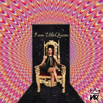 I Am VibeQueen by VibeQueen