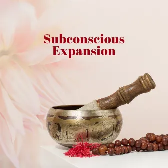 Subconscious Expansion (Oriental Music and Singing Bowls for Concentration) by Oriental Meditation Music Academy