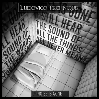 Noise Is Gone by Ludovico Technique